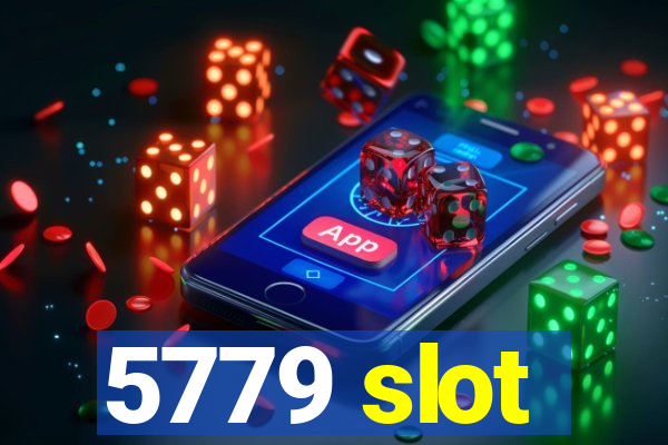 5779 slot